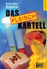 Baecker, Heinz-Peter: Das Fleisch-Kartell