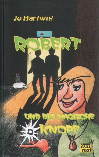Hartwig, Jo: Robert - und der magische Knopf (Broschur)