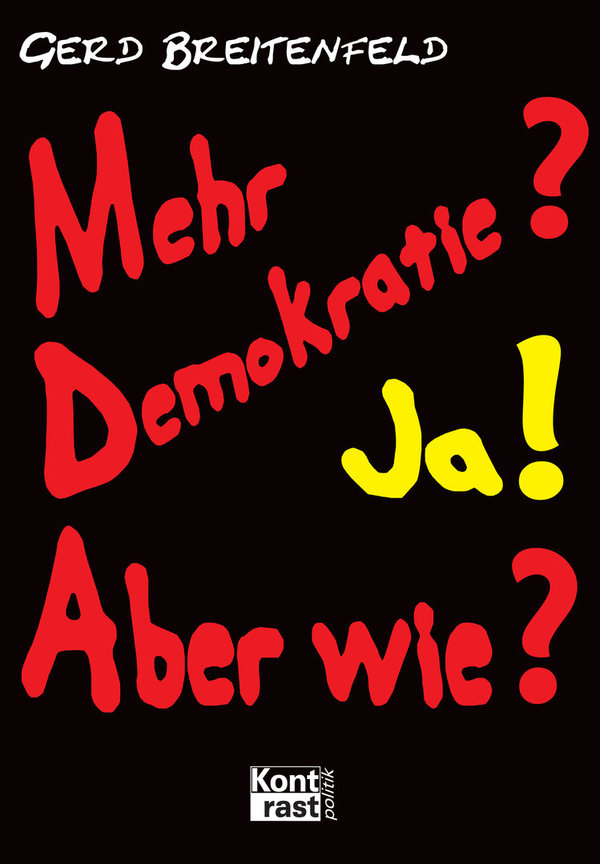 Breitenfeld, Gerd: Mehr Demokratie? Ja! Aber wie?